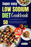 Super Easy Low Sodium Diet Cookbook
