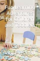 Fun Learning Adventures for Children and Toddlers