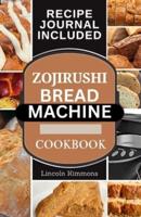Zojirushi Bread Machine Cookbook