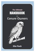 The Ultimate Handbook for Conure Owners