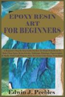 Epoxy Resin Art for Beginners