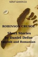 Robinson Crusoe Short Stories by Daniel Defoe English and Romanian