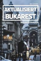 Aktualisiert Bukarest Reiseführer
