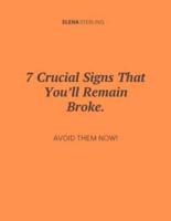 7 Crucial Signs That You'll Remain Broke.