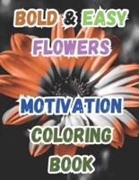 Bold & Easy Flowers Motivation Coloring Book