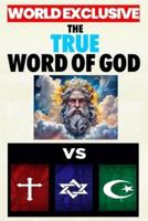 The True Word of God Vs Christianity, Judaism & Islam