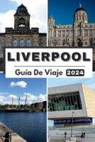 Liverpool Guía De Viaje 2024
