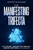 The Manifesting Trifecta