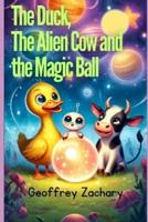 The Duck, the Alien Cow and the Magic Ball