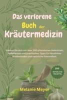 Das Verlorene Buch Der Kräutermedizin