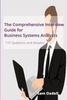 The Comprehensive Interview Guide for Business Systems Analysts