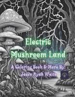 Electric Mushroom Land