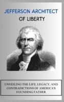 Jefferson Architect of Liberty