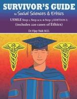 SURVIVOR'S GUIDE TO SOCIAL SCIENCES & ETHICS USMLE Step 1, Step 2CK, & Step 3 EDITION I