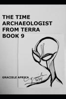 The Time Archaeologist From Terra Book 9