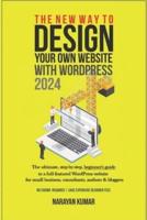 The New Way To Design Your Own Website With WordPress 2024
