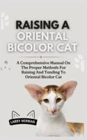 Raising a Oriental Bicolor Cat