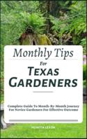 Monthly Tips For Texas Gardeners