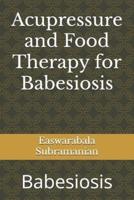 Acupressure and Food Therapy for Babesiosis