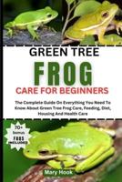 Green Tree Frog Care for Beginners