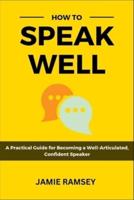 How to Speak Well