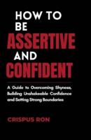 How to Be Assertive and Confident