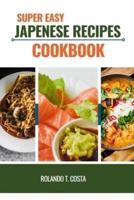 Super Easy Japanese Recipes Cookbook