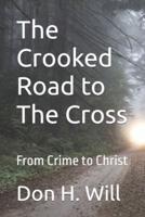 The Crooked Road to The Cross