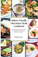 Kidney-Friendly Microwave Meals Cookbook