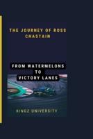 The Journey of Ross Chastain