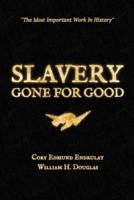 Slavery Gone For Good