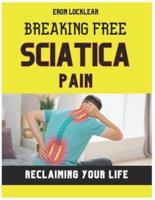 Breaking Free from Sciatica Pain