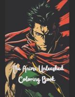 The Anime Unleashed Coloring Book