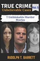 True Crime Unbelievable Cases