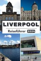 Liverpool Reiseführer 2024