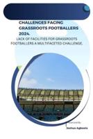 Challenges Facing Grassroots Footballers,2024