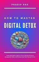 How to Master Digital Detox
