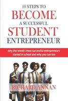 10 Steps to Become a Successful Student Entrepreneur