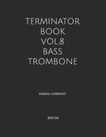 Terminator Book Vol,8 Bass Trombone