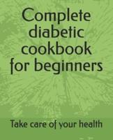 Complete Diabetic Cookbook for Beginners