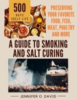 A Guide To Smoking and Salt Curing For Beginners