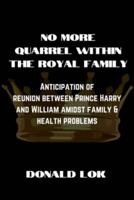 No More Quarrel Within the Royal Family