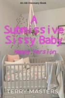 A Submissive Sissy Baby (Nappy Version)