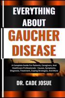 Everything About Gaucher Disease