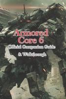 Armored Core 6 Official Companion Guide & Walkthrough