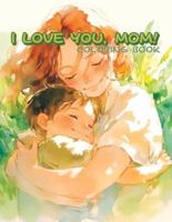 I Love You, Mom! Coloring Book