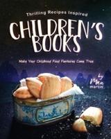 Thrilling Recipes Inspired by Children's Books