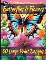 Butterfly & Flowers Coloring Book for Adult Large Print Designs