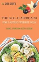 The B.O.L.D Approach for Lasting Weight Loss
