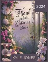 Floral Adult Coloring Book 2024